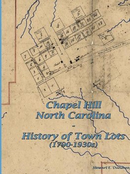 Chapel Hill, N.C. - History of Town Lots (1790-1930s)