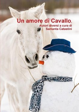 UN AMORE DI CAVALLO, autori diversi a cura di