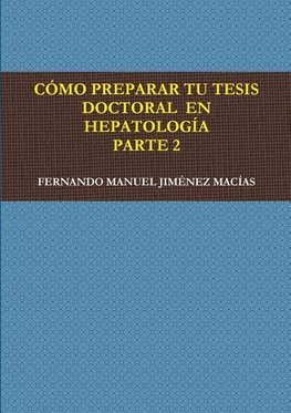 CîMO PREPARAR TU TESIS DOCTORAL  EN HEPATOLOGêA. PARTE 2