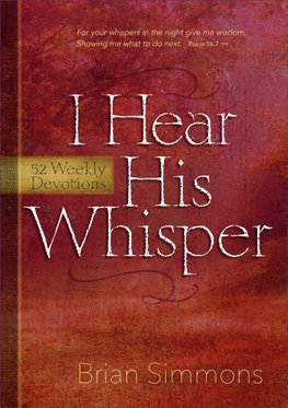 I Hear His Whisper: 52 Devotions