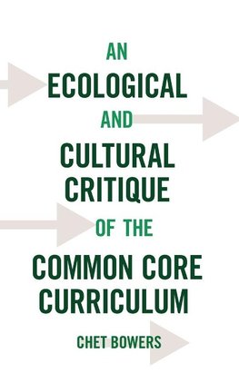 An Ecological and Cultural Critique of the Common Core Curriculum