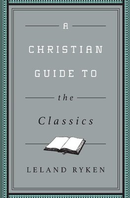 A Christian Guide to the Classics