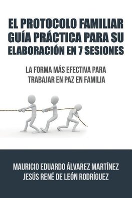 El Protocolo Familiar guía práctica para su elaboración en 7 sesiones