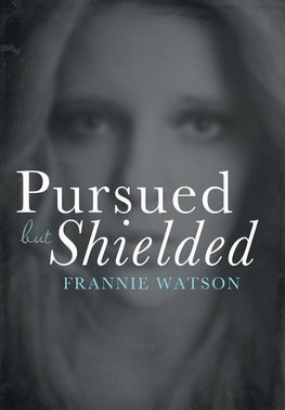 Pursued but Shielded