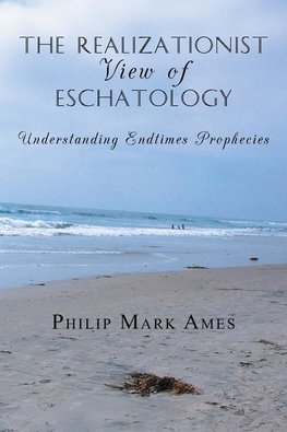 The Realizationist View of Eschatology