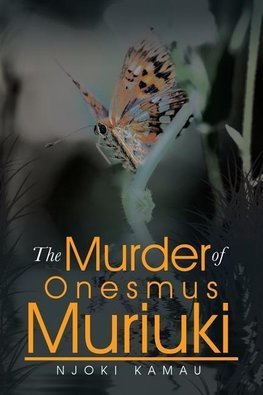 The Murder of Onesmus Muriuki