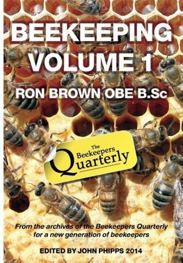 Beekeeping - Volume 1. Ron Brown OBE B.Sc