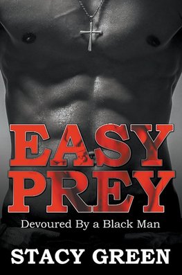 Easy Prey: Devoured By a Black Man