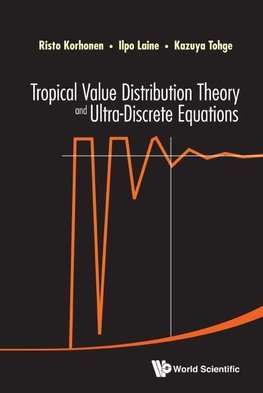 Risto, K:  Tropical Value Distribution Theory And Ultra-disc