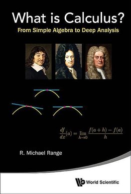 Michael, R:  What Is Calculus?: From Simple Algebra To Deep