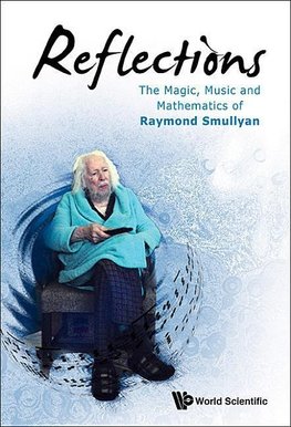 M, S:  Reflections: The Magic, Music And Mathematics Of Raym