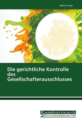 Die gerichtliche Kontrolle des Gesellschafterausschlusses