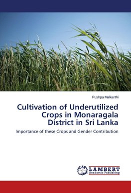 Cultivation of Underutilized Crops in Monaragala District in Sri Lanka