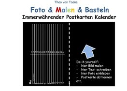 Foto & Malen & Basteln - Immerwährender Postkarten Kalender - schwarz (kartonierte Ausgabe in Ringbindung)