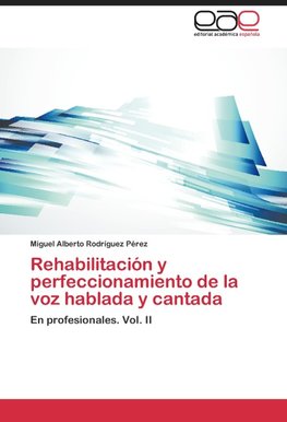 Rehabilitación y perfeccionamiento de la voz hablada y cantada