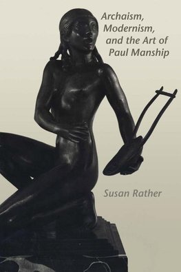 Archaism, Modernism, and the Art of Paul Manship