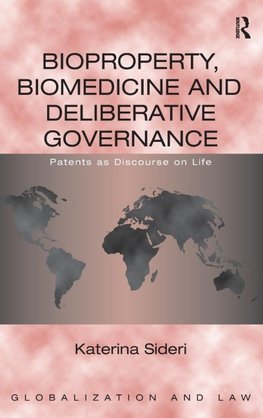 Bioproperty, Biomedicine and Deliberative Governance