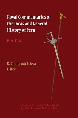 Royal Commentaries of the Incas and General History of Peru