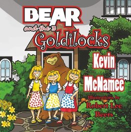 Bear and the 3 Goldilocks