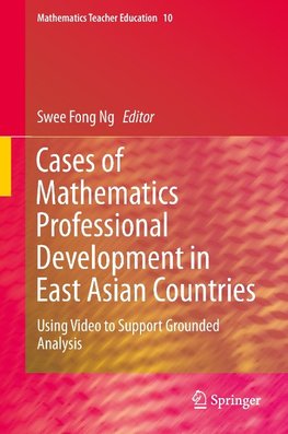 Cases of Mathematics Professional Development in East Asian Countries