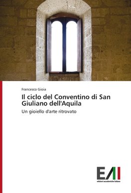 Il ciclo del Conventino di San Giuliano dell'Aquila