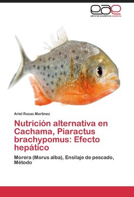 Nutrición alternativa en Cachama, Piaractus brachypomus: Efecto hepático