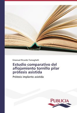 Estudio comparativo del aflojamiento tornillo pilar prótesis asistida