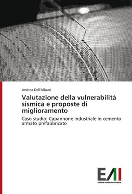 Valutazione della vulnerabilità sismica e proposte di miglioramento