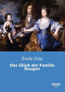 Das Glück der Familie Rougon