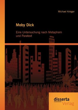 Moby Dick: Eine Untersuchung nach Metaphern und Paratext