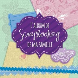 L'Album de Scrapbooking de Ma Famille