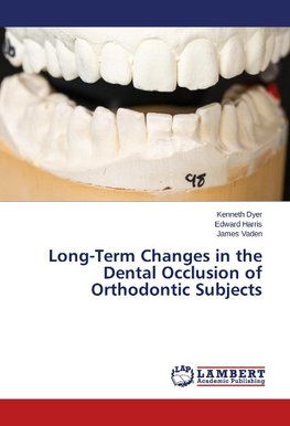 Long-Term Changes in the Dental Occlusion of Orthodontic Subjects