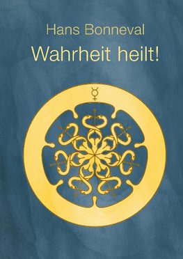 Wahrheit heilt!