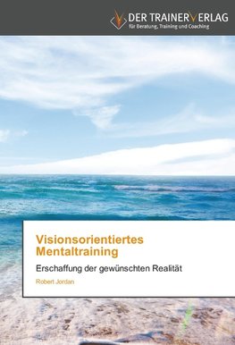 Visionsorientiertes Mentaltraining