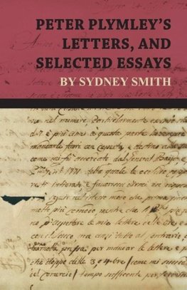 Peter Plymley's Letters, and Selected Essays by Sydney Smith