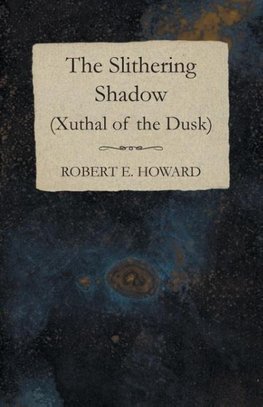 The Slithering Shadow (Xuthal of the Dusk)