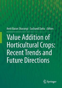 Value Addition of Horticultural Crops: Recent Trends and Future Directions