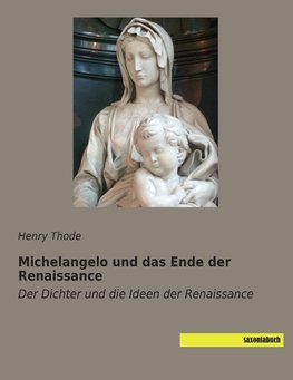 Michelangelo und das Ende der Renaissance