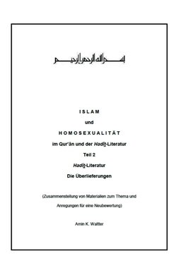 Islam und Homosexualität im Qur'ân und der Hadît-Literatur