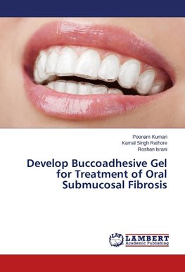 Develop Buccoadhesive Gel for Treatment of Oral Submucosal Fibrosis