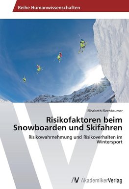 Risikofaktoren beim Snowboarden und Skifahren