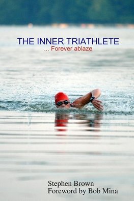 THE INNER TRIATHLETE ... Forever ablaze