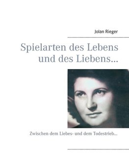 Spielarten des Lebens und des Liebens...