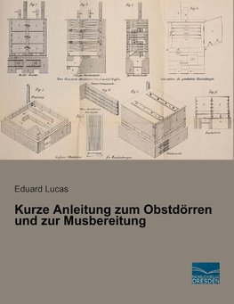 Kurze Anleitung zum Obstdörren und zur Musbereitung