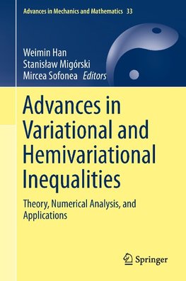 Advances in Variational and Hemivariational Inequalities with Applications