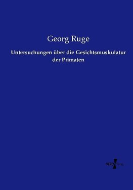 Untersuchungen über die Gesichtsmuskulatur der Primaten