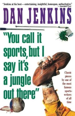 "You Call It Sports, But I Say It's a Jungle Out There!"