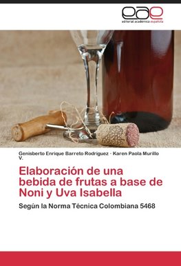 Elaboración de una bebida de frutas a base de Noni y Uva Isabella