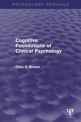 Cognitive Foundations of Clinical Psychology