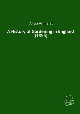 A History of Gardening in England